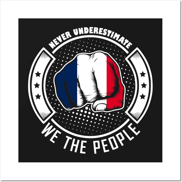 Never underestimate french we the people! Wall Art by simbamerch